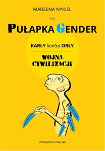 Pułapka gender Karły kontra orły Wojna cywilizacji