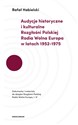 Audycje historyczne i kulturalne Rozgłośni Polskiej Radia Wolna Europa w latach 1952-1975 Dokumenty i materiały do dziejów Rozgłośni Polskiej Radia Wolna Europa. Tom IV. - Rafał Habielski