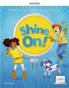 Shine On! Szkoła podstawowa klasa 2 Podręcznik + cyfrowe odzwierciedlenie 