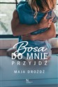 Bosa do mnie przyjdź - Maja Drożdż