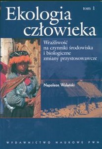 Ekologia człowieka t 1 Podstawy ochrony środowiska