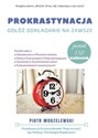 Prokrastynacja. Odłóż odkładanie na zawsze