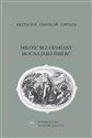 Miłość bez odmiany mocna jako śmierć Biblioteka Dawnej Literatury Popularnej i Okolicznościowej Tom 18