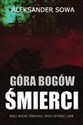 Góra Bogów Śmierci  - Sowa Aleksander