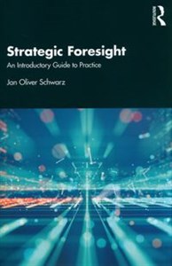 Strategic Foresight An Introductory Guide to Practice