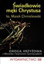 Świadkowie męki Chrystusa - ks. Marek Chmielewski