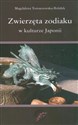 Zwierzęta zodiaku w kulturze Japonii - Magdalena Tomaszewska-Bolałek