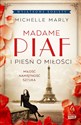 Madame Piaf i pieśń o miłości wyd. kieszonkowe  - Michelle Marly