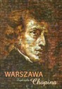 Warszawa Fryderyka Chopina - Barbara Niewiarowska
