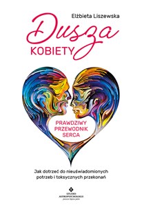 Dusza kobiety - prawdziwy przewodnik serca