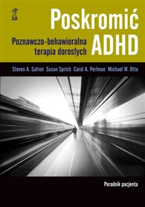 Poskromić ADHD Poradnik pacjenta Poznawczo behawioralna terapia dorosłych Poradnik pacjenta - Księgarnia Niemcy (DE)