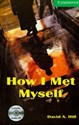 Cambridge English Readers 3 How I met myself with CD - David A. Hill