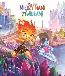 Między nami żywiołami. Disney Pixar - Księgarnia Niemcy (DE)