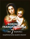 Koronka franciszkańska do siedmiu radości Najświętszej Maryi Panny