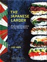 The Japanese Larder Bringing Japanese Ingredients Into Your Everyday Cooking