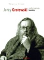 Jerzy Grotowski Źródła inspiracje konteksty - Zbigniew Osiński