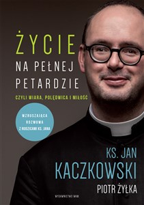 Życie na pełnej petardzie czyli wiara, polędwica i miłość - Księgarnia UK