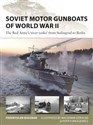 Soviet Motor Gunboats of World War II The Red Army's 'river tanks' from Stalingrad to Berlin - Przemyslaw Budzbon