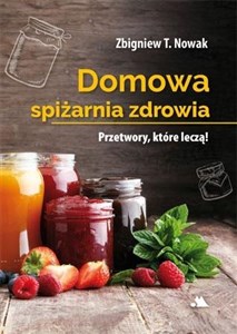 Domowa spiżarnia zdrowia - Księgarnia UK