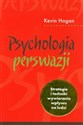 Psychologia perswazji Strategie i techniki wywierania wpływu na ludzi