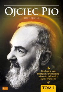 Ojciec Pio t. 1 - 2 Pełna biografia w 40. Rocznicę śmierci