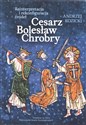 Cesarz Bolesław Chrobry - Andrzej Kozicki