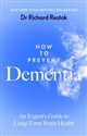 How to Prevent Dementia  - Richard Restak