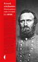 Wrzask rebeliantów. Historia geniusza wojny secesyjnej. Amerykańska wyd. 2  - S. C. Gwynne