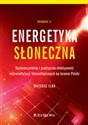 Energetyka słoneczna Nasłonecznienie i praktyczna efektywność mikroinstalacji fotowoltaicznych na terenie Polski - Mateusz Ilba