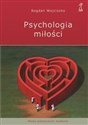 Psychologia miłości Intymność - Namiętność - Zobowiązanie - Bogdan Wojciszke