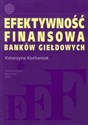 Efektywność finansowa banków giełdowych - Katarzyna Kochaniak