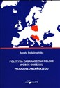 Polityka zagraniczna Polski wobec obszaru pojugosłowiańskiego - Renata Podgórzańska