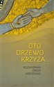 Oto drzewo krzyża Rozważania Drogi Krzyżowej - 