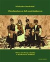 Chodaczkowa lub zaściankowa Obraz drobnej szlachty w Królestwie Polskim - Władysław Smoleński