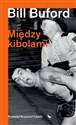 Między kibolami - Bill Buford