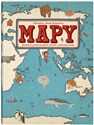 Mapy. Obrazkowa podróż po lądach, morzach i kulturach świata 