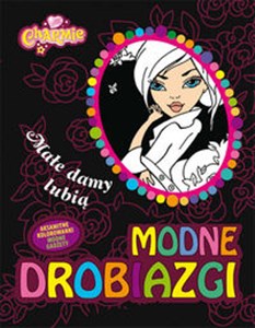 Małe damy lubią modne drobiazgi