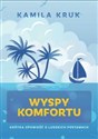 Wyspy komfortu Krótka opowieść o ludzkich postawach - Kamila Kruk