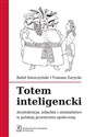 Totem inteligencki Arystokracja, szlachta i ziemiaństwo w polskiej przestrzeni społecznej - Rafał Smoczyński, Tomasz Zarycki