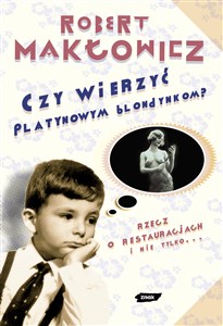 Czy wierzyć platynowym blondynkom? Rzecz o restauracjach i nie tylko