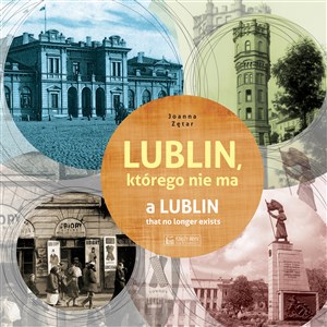 Lublin którego nie ma A Lublin that no longer exists - Księgarnia UK