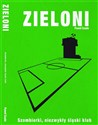 Zieloni. Szombierki, niezwykły śląski klub - Paweł Czado