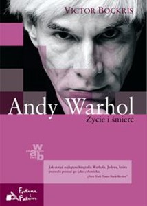 Andy Warhol Życie i śmierć