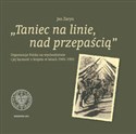 Taniec na linie, nad przepaścią Organizacja Polska na wychodźstwie i jej łączność z Krajem w latac