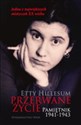 Przerwane życie Pamiętnik Etty Hillesum 1941-1943 - Etty Hillesum