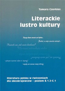 Literackie lustro kultury Literatura polska w ćwiczeniach dla obcokrajowców - poziom B.1.2 - C.1 - Księgarnia UK