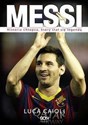 Messi Historia chłopca, który stał się legendą