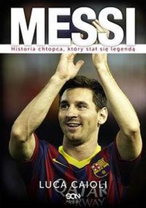Messi Historia chłopca, który stał się legendą - Księgarnia UK