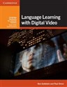 Language Learning with Digital Video - Ben Goldstein, Paul Driver