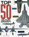 Top 50 Military Aircraft - Thomas Newdick